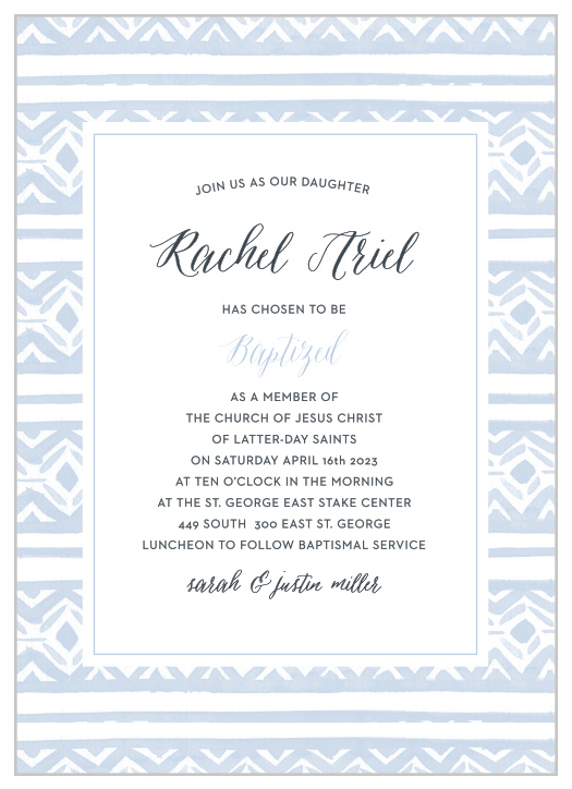 The beautiful designs decorating the edges of these Watercolor Ikat LDS Baptism Invitations are reminiscent of a traditional Indonesian Ikat fabric.