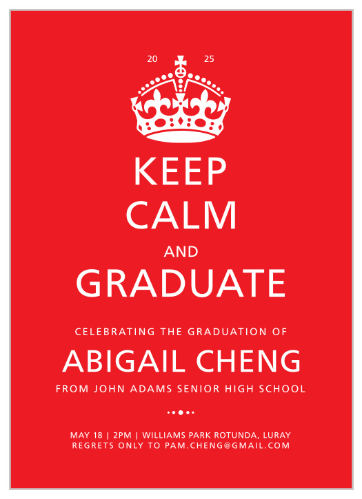 The Class Royalty Graduation Announcement mixes a little bit of the old world style with the new with its play on the "Keep Calm and Carry On" posters of the 1940s.