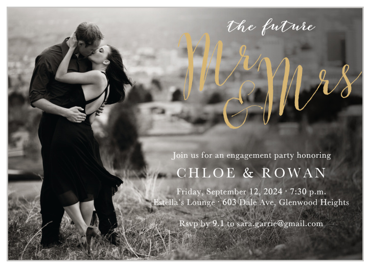 The primary highlight of our Future Mr & Mrs Foil Bachelorette Party Invitations is, as it should be, the two of you; a beautiful engagement photo of your choice serves as the background for the rest of your party information.