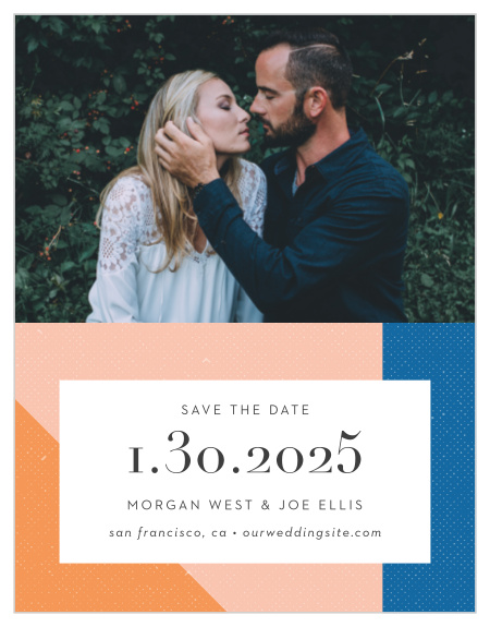 With our beautifully designed Angular Color Save-the-Date Cards, you can be positive that your friends and family mark their calendars well in advance of your special day.