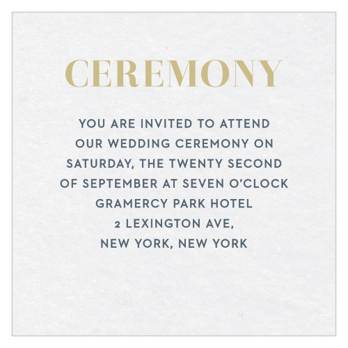 Lipstick & Louvre Ceremony Cards use a classic look to invite your loved ones to your modern wedding- bold black and pseudo-gold text sprawls across a textured white page, ensuring that every word is easy to read.