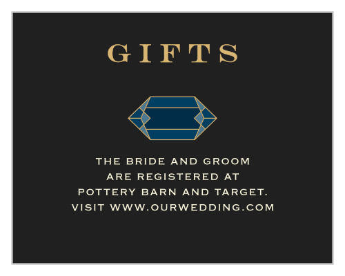 Be sure that you start this next stage in life off on the right foot- with the gifts you want and need- using our Gem Prism Registry Cards.