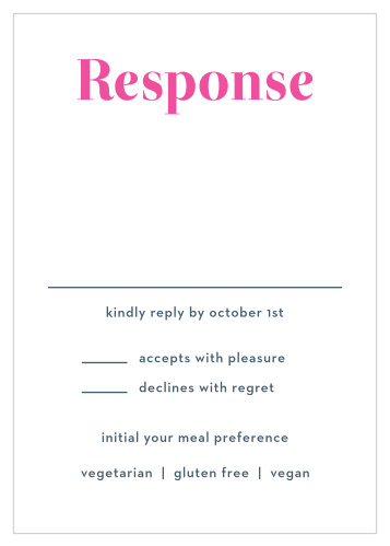 It's On Response Cards ensure that you've correctly tallied every single guest on your list. Clean-cut, modern typefaces fill the page with the information you need from your guests, and using a flash of bright pink along the top to draw their attention.