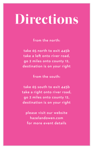 Guide your guests to your wedding venue with our bright and flashy It's On Direction Cards. A vibrant pink decorates the background of the card, ensuring that each line of directions stands out clear and easy-to-read.