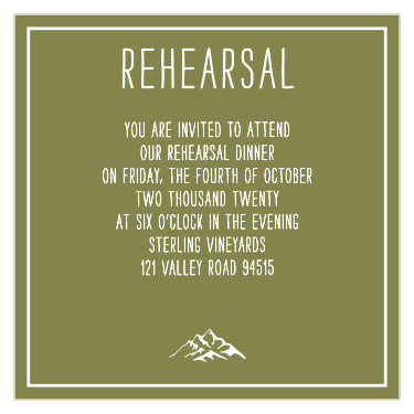 Have the dinner delight of a lifetime with the simple styling of our Rustic Union Rehearsal Cards. A lovely vine-green decorates the background of each card, ensuring that the sheer-white frame and informational text stands out brightly in thin etchings. With a small illustration of a larger-than-life mountain along the bottom, you can be sure that this design takes your guests to new heights.