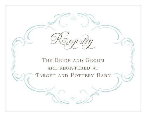 Let your guests know where you are registered at. Customize the fonts and colors to match your wedding scheme.