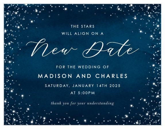 When wedding plans change or get delayed, our Stars Will Align Change the Date Cards are the perfect way to keep all of your guests in the loop about your postponement!