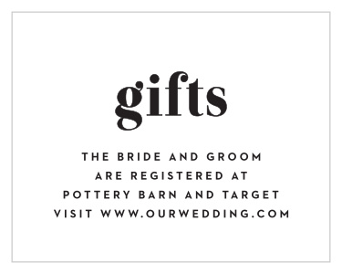 Our Modern Typeface Registry Cards inform family and friends where you would like your wedding gifts from.