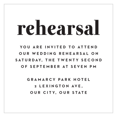 Bring family and friends together the night before your wedding with our Modern Typeface Rehearsal Cards.