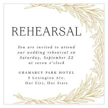 Practice makes perfect. Bring family and friends together the night before your wedding with our Leafy Laurel Rehearsal Cards.