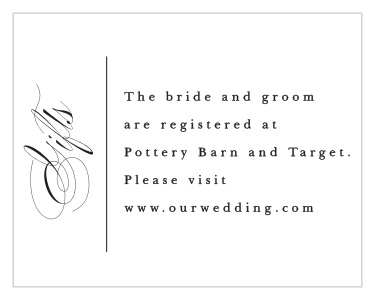 Let everyone know the best way to support the new couple by bringing attention to the wedding registry with the help of our Considered Cursive Registry Cards.