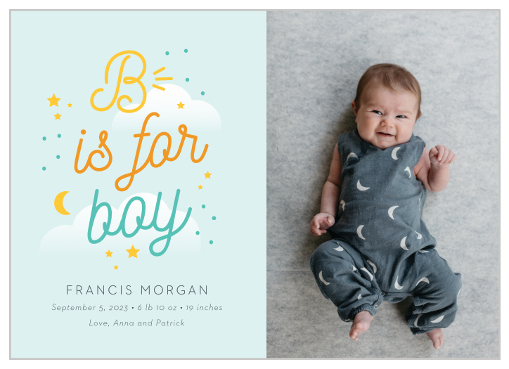 Use our B is for Boy Birth Announcements to represent just how thrilled you are to have a boy added to your family!