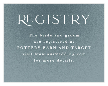 Let family and friends know where you would like wedding gifts from when you send out our Textured Camille Registry Cards.