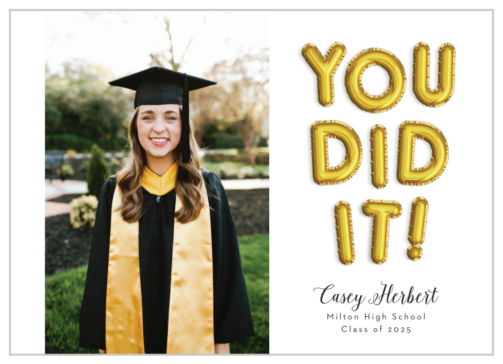 The Golden Graduate graduation announcement will make a great first impression with its graduate in big gold balloon letters across the right half.