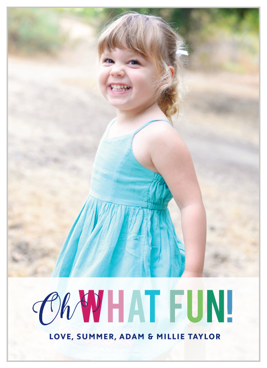 The Oh What Fun holiday cards use your favorite photo as the background of the card with the ability to change the color of each letter to make your holiday message your message.