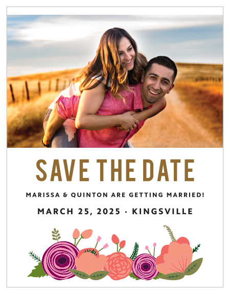 Our Bold Blooms Save-the-Date Cards feature a gorgeous picture of the two of you as their primary focus.