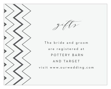 Let family and friends know where you would like your wedding gifts from when you send out our Chevron Ornamental Frame Registry Cards.