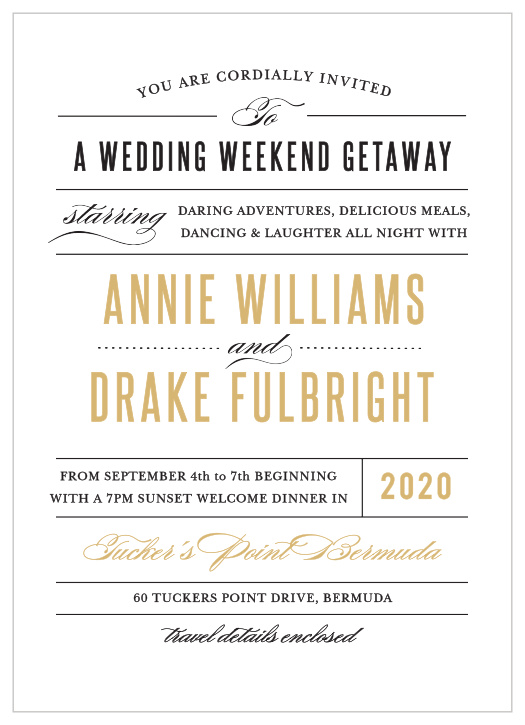 Contrasting typographic elements come together to make the Destination Weekend Foil Wedding Invitations a playful yet classy way to announce your destination wedding to friends and family.