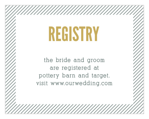 The Snappy Slanted Border Registry Cards are small enclosure cards perfect for giving guests your registry information.