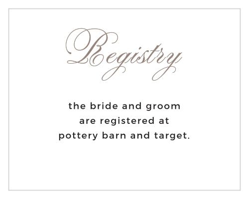 The Exquisite Class Registry Cards are classic enclosure cards with the potential to match a variety of wedding themes.